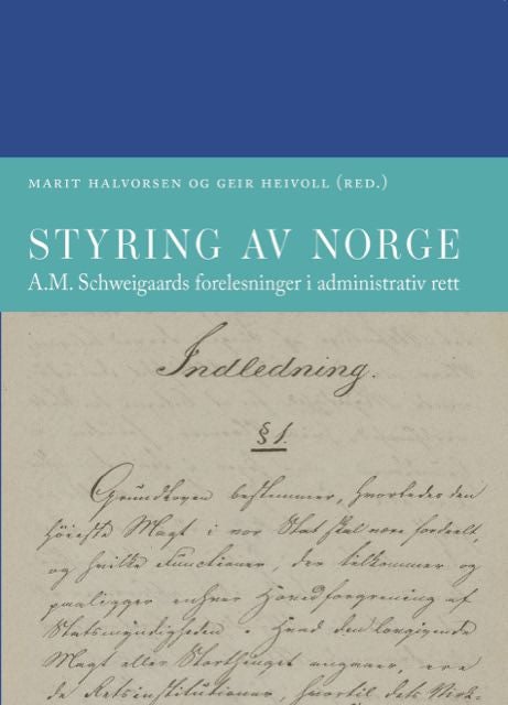 Styring av Norge - A.M. Schweigaards forelesninger i administrativ rett