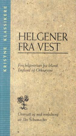 Helgener fra vest - fire helgenvitaer fra Irland, England og Orknøyene