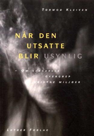 Når den utsatte blir usynlig - om seksuelle overgrep i kristne miljøer