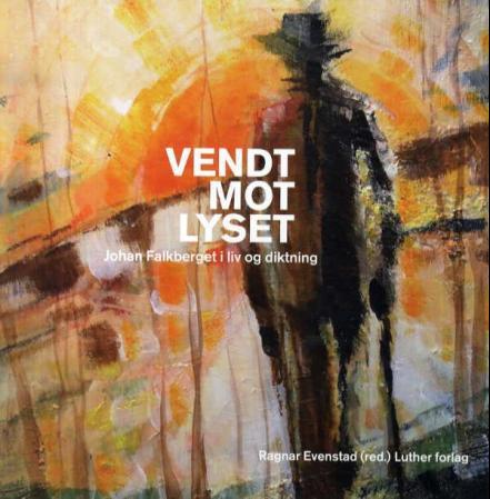 Vendt mot lyset - Johan Falkberget i liv og diktning