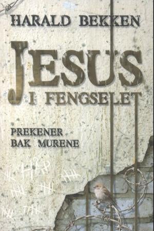 Jesus i fengselet - prekener bak murene