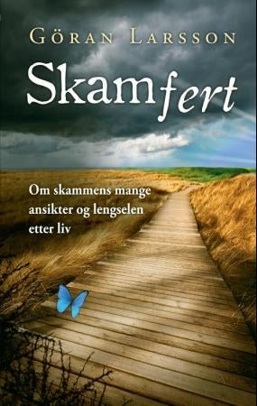 Skamfert - om skammens mange ansikter og lengsel etter liv