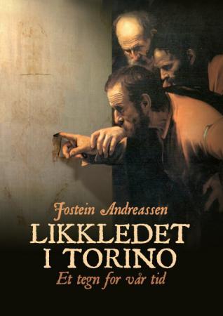Likkledet i Torino - et tegn for vår tid