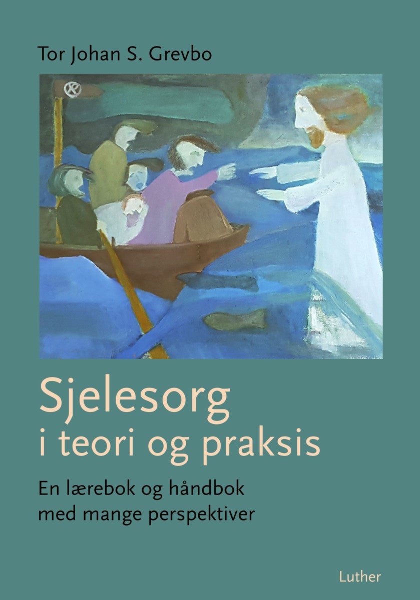Sjelesorg i teori og praksis - en lærebok og håndbok med mange perspektiver