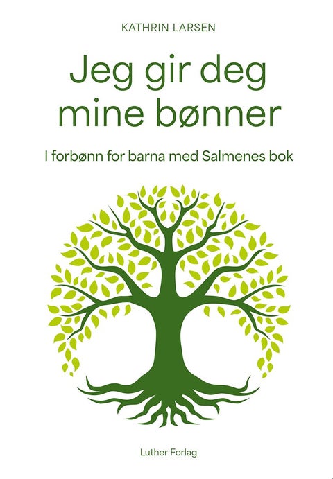 Jeg gir deg mine bønner - i forbønn for barna med Salmenes bok