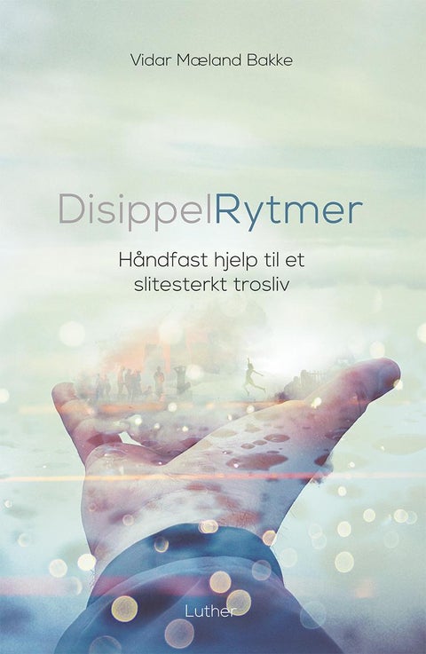 Disippelrytmer - håndfast hjelp til et slitesterkt trosliv