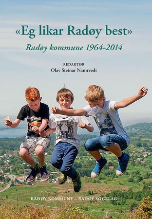 Eg likar Radøy best! - Radøy kommune 1964-2014