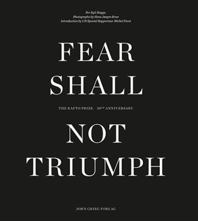 Fear shall not triumph - the Rafto Prize - 30th anniversary