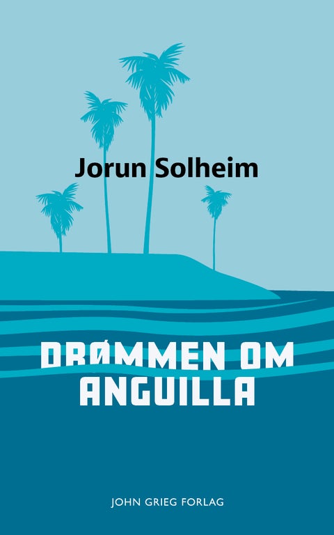 Drømmen om Anguilla - roman