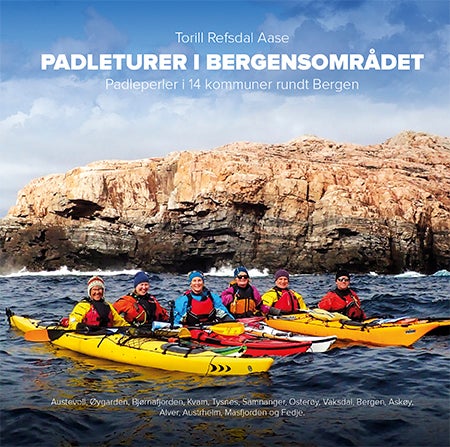 Padleturer i Bergensområdet - padleperler i 14 kommuner rundt Bergen : Austevoll, Øygarden, Bjørnafjorden, Kvam, Tysnes, Samnanger