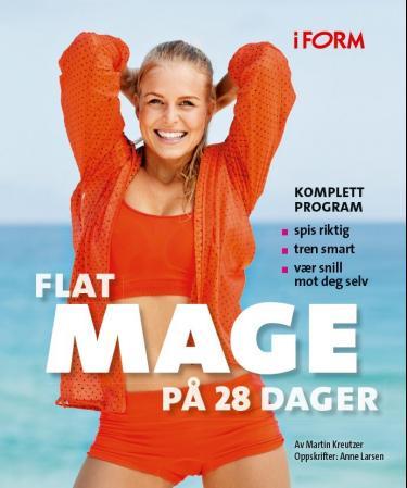 Flat mage på 28 dager - spis riktig, tren smart, vær snill mot deg selv