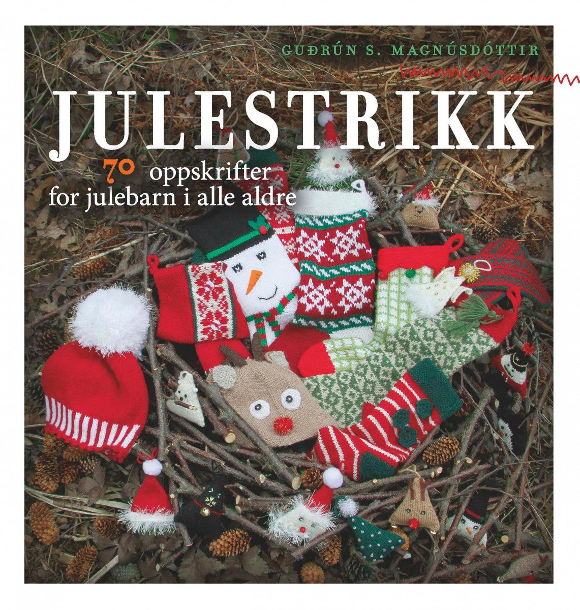 Julestrikk - 70 oppskrifter for julebarn i alle aldre