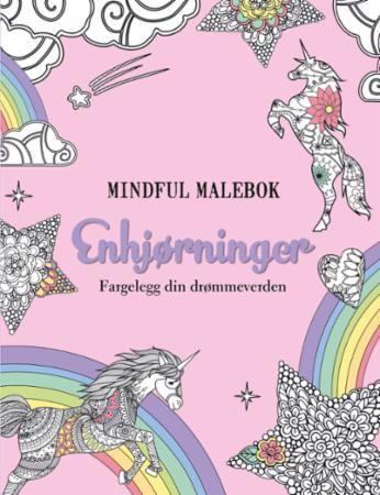 Mindful malebok - enhjørninger - fargelegg din drømmeverden