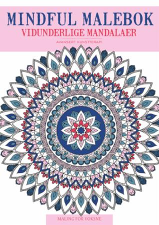 Mindful malebok - vidunderlige mandalaer : avansert kunstterapi : maling for voksne