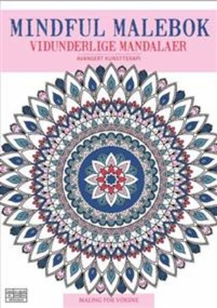 Mindful malebok - vidunderlige mandalaer : avansert kunstterapi