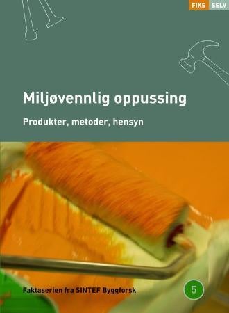 Miljøvennlig oppussing - produkter, metoder, hensyn