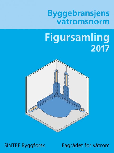 Byggebransjens våtromsnorm - figursamling 2017
