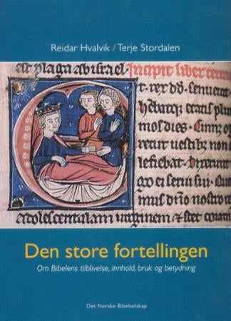 Den store fortellingen - om bibelens tilblivelse, innhold, bruk og betydning