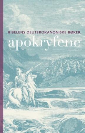 Apokryfene - Det gamle testamentets deuterokanoniske bøker