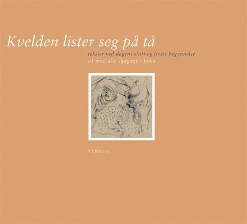 Kvelden lister seg på tå - tekster ved dagens slutt og livets begynnelse