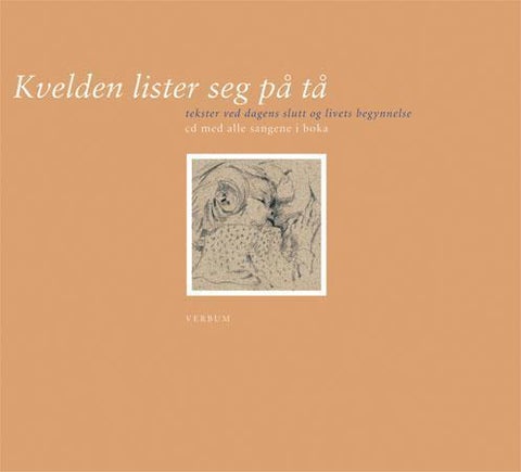 Kvelden lister seg på tå - tekster ved dagens slutt og livets begynnelse