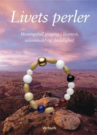 Livets perler - meningsfull trening i livsmot, selvinnsikt og åndelighet