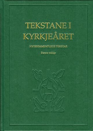 Tekstane i kyrkjeåret - nytestamentlege tekstar : første rekkje