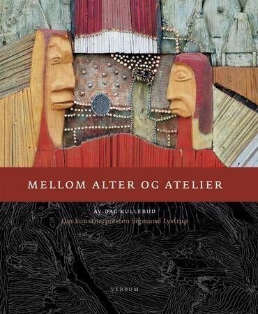 Mellom alter og atelier - om kunstnerpresten Sigmund Lystrup