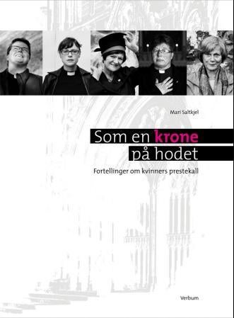 Som en krone på hodet - fortellinger om kvinners prestekall
