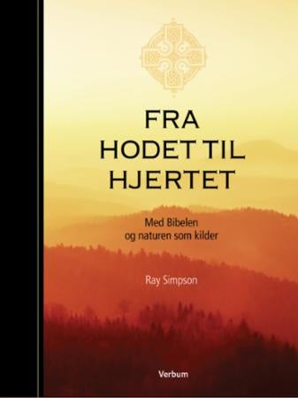 Fra hodet til hjertet - med Bibelen og naturen som kilder