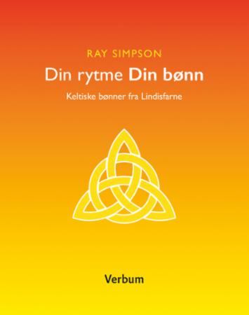 Din rytme, din bønn - keltiske bønner fra Lindisfarne