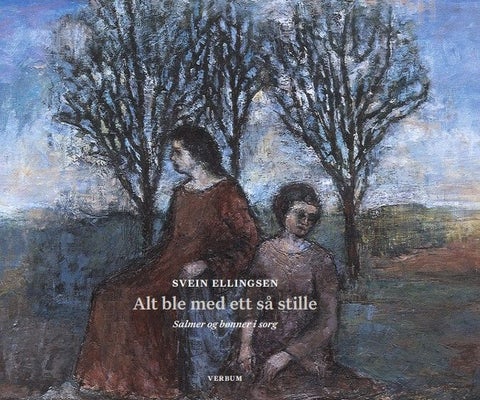 Alt ble med ett så stille - salmer og bønner i sorg