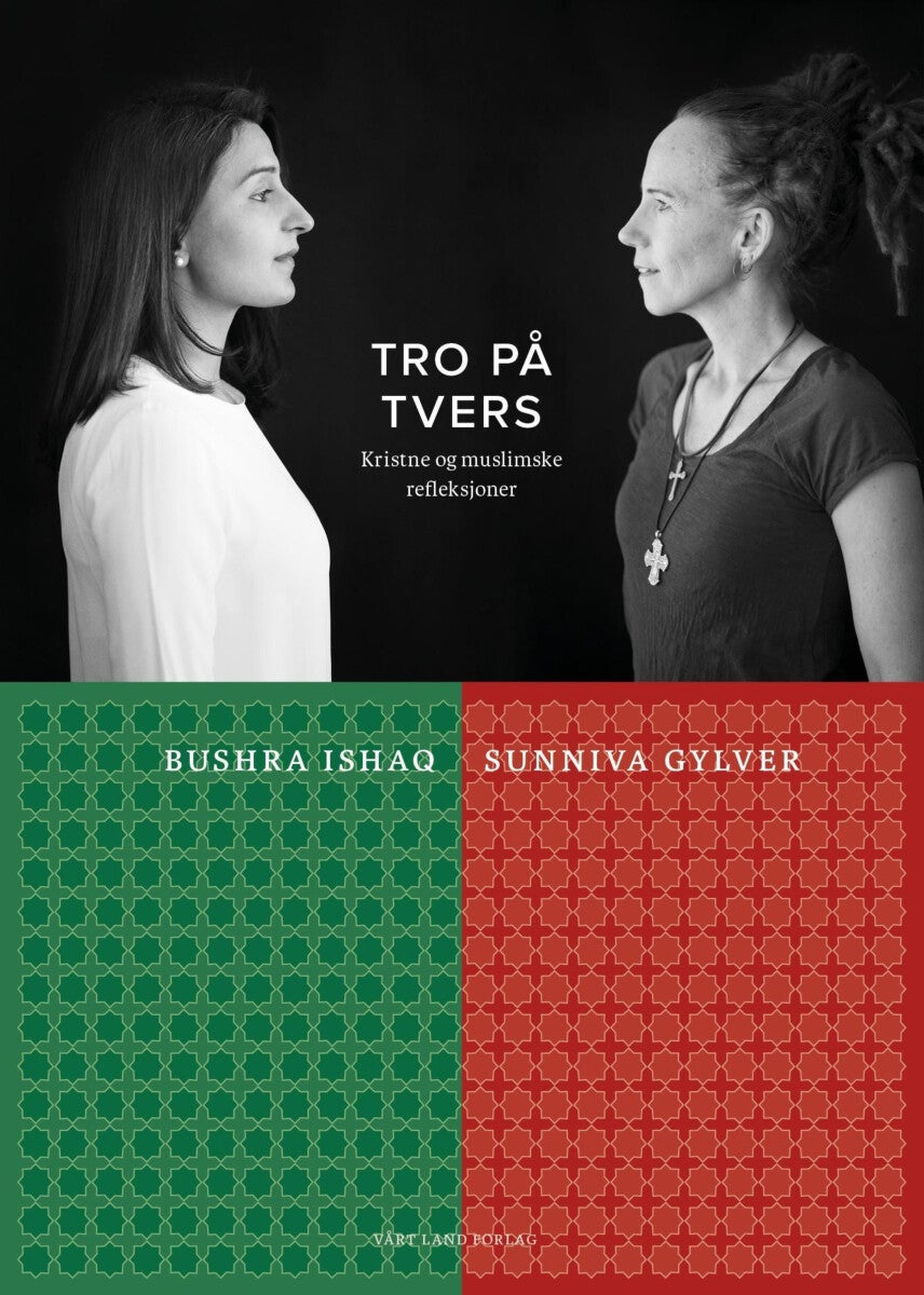 Tro på tvers - kristne og muslimske refleksjoner