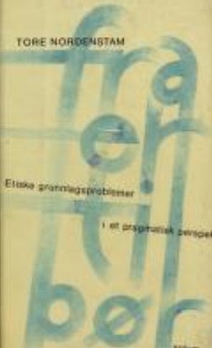 Fra er til bør? - etiske grunnlagsproblemer i et pragmatisk perspektiv