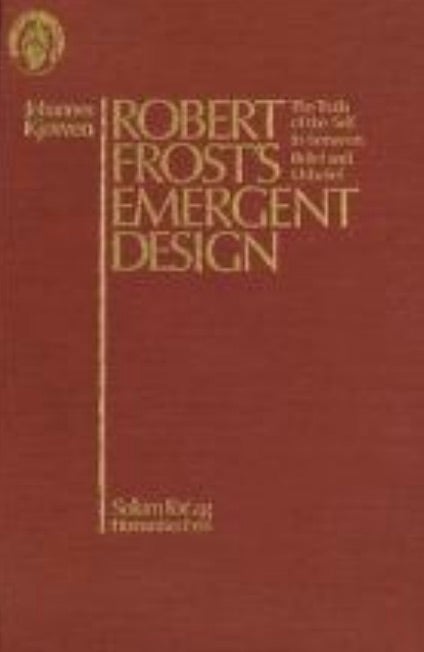 Robert Frost's Emergent Design - the Truth of the Self In-between Belief and Unbelief