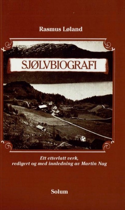 Sjølvbiografi - et etterlatt verk 1896, utgitt med forord, tidstavle og innledning av Martin Nag