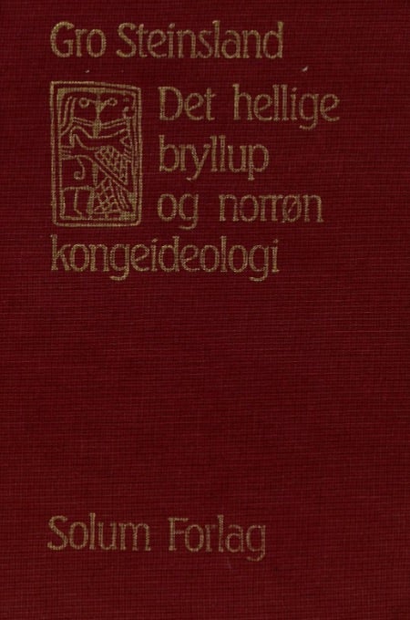 Det hellige bryllup og norrøn kongeideologi - en analyse av Hierogami-myten i : i Skirnismal, Ynglingatal, Haleygjatal og Hyndluljod