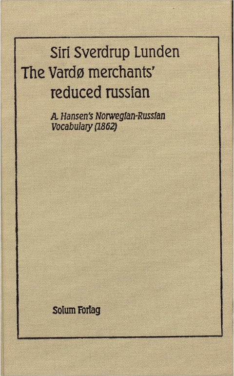 The Vardø merchants' reduced russian - A. Hansens's Norwegian-Russian vocabulary, 1862