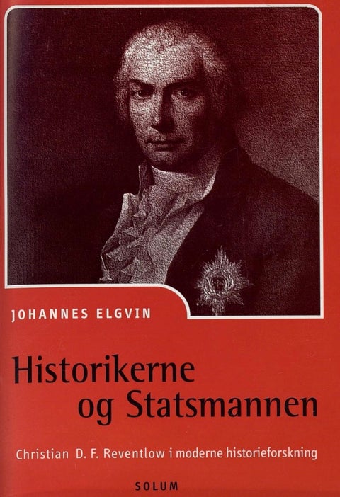 Historikerne og statsmannen - Christian D. F. Reventlow i moderne historieforskning