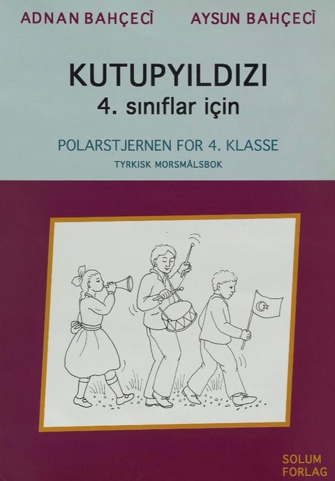 Kutupyildizi 4. siniflar icin = Polarstjernen for 4. klasse