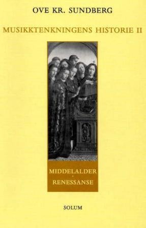 Musikktenkningens historie - II : middelalder - renessanse