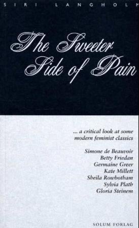 The sweeter side of pain - a critical look at some modern feminist classics