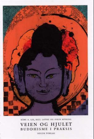 Veien og hjulet - buddhisme i praksis