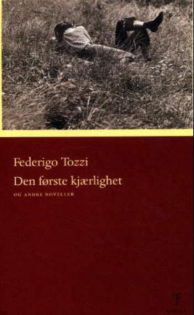 Bilde av Den Første Kjærlighet Og Andre Noveller Av Federigo Tozzi