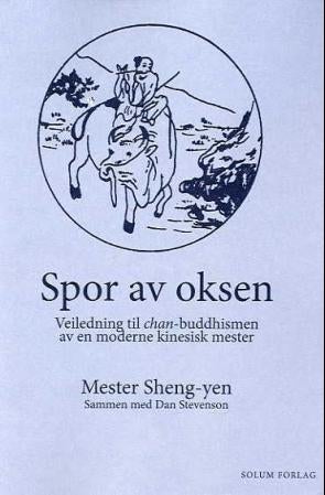 Spor av oksen - veiledning til Chan-buddhismen av en moderne kinesisk mester