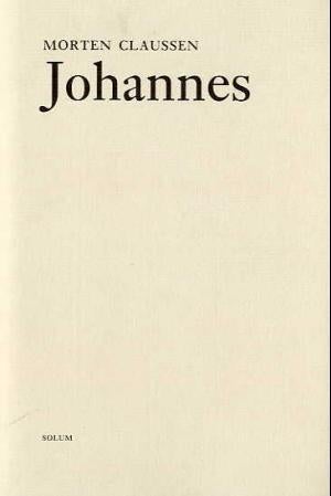 Johannes - en lidenskaps historie : roman