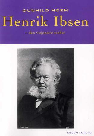 Henrik Ibsen av Gunhild Hoem