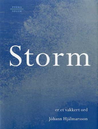 Storm er et vakkert ord - dikt i utvalg