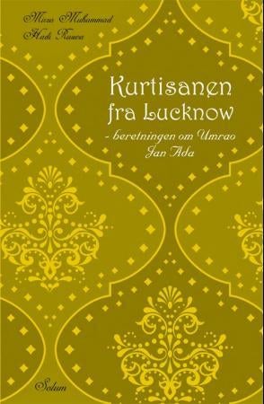 Kurtisanen fra Lucknow - beretningen om Umrao Jan Ada