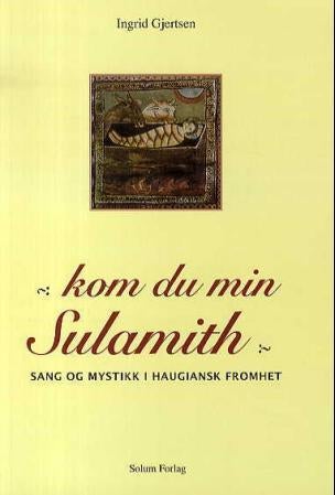 Kom du min Sulamith - sang og mystikk i haugiansk fromhet